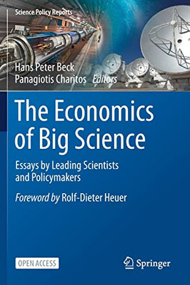 The Economics of Big Science : Essays by Leading Scientists and Policymakers