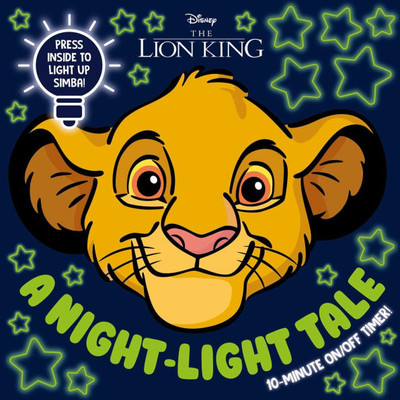 Disney Lion King: A Night-Light Tale: Press Simba for a 10-Minute Night-Light Storytime