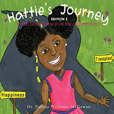 Hattie's Journey : A Child's Second Chance at Life After a Kidney Transplant