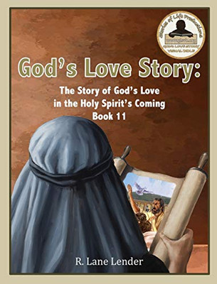 God's Love Story Book 11: The Story of God's Love in the Holy Spirit's Coming