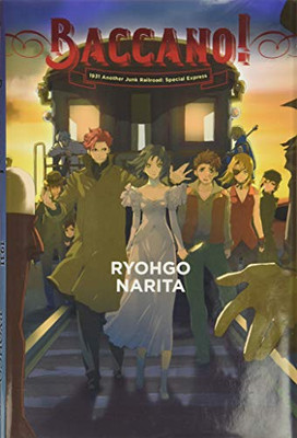 Baccano!, Vol. 14 (light Novel) : 1931 Another Junk Railroad: Special Express