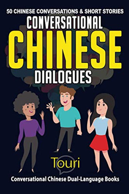 Conversational Chinese Dialogues : 50 Chinese Conversations and Short Stories
