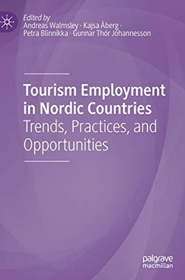 Tourism Employment in Nordic Countries : Trends, Practices, and Opportunities