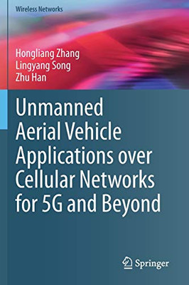 Unmanned Aerial Vehicle Applications over Cellular Networks for 5G and Beyond