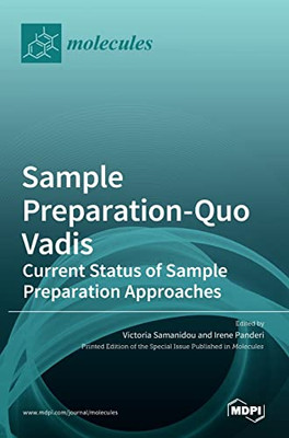Sample Preparation-Quo Vadis : Current Status of Sample Preparation Approaches