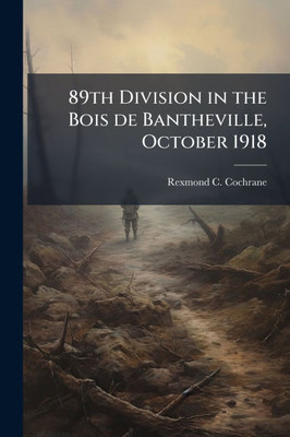 89th Division in the Bois de Bantheville, October 1918