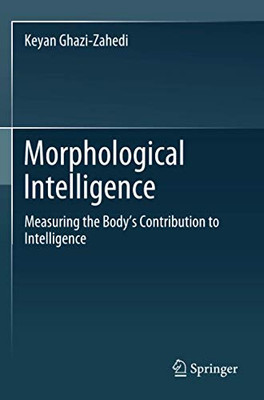 Morphological Intelligence : Measuring the BodyÆs Contribution to Intelligence