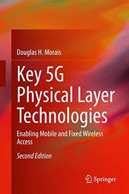 Key 5G Physical Layer Technologies : Enabling Mobile and Fixed Wireless Access
