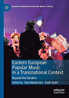 Eastern European Popular Music in a Transnational Context : Beyond the Borders