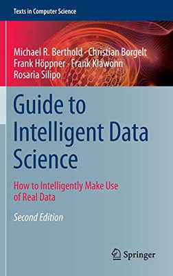 Guide to Intelligent Data Science : How to Intelligently Make Use of Real Data