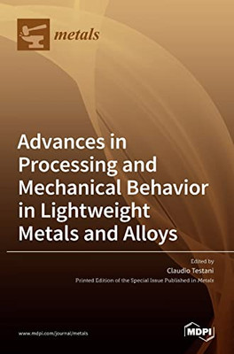 Advances in Processing and Mechanical Behavior in Lightweight Metals and Alloys