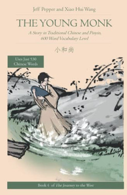 The Young Monk : A Story in Traditional Chinese and Pinyin, 600 Word Vocabulary