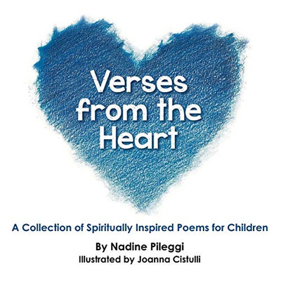 Verses from the Heart : A Collection of Spiritually Inspired Poems for Children