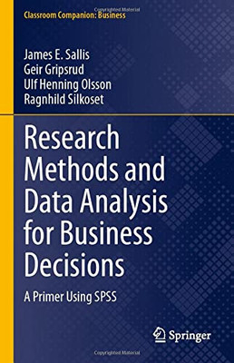 Research Methods and Data Analysis for Business Decisions : A Primer Using SPSS