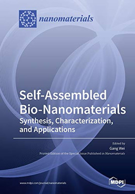 Self-Assembled Bio-Nanomaterials : Synthesis, Characterization, and Applications