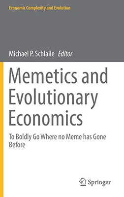 Memetics and Evolutionary Economics : To Boldly Go Where no Meme has Gone Before