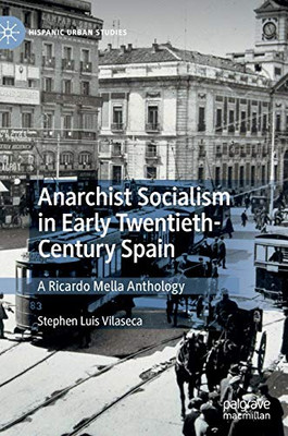 Anarchist Socialism in Early Twentieth-Century Spain : A Ricardo Mella Anthology