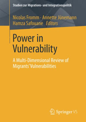 Power in Vulnerability : A Multi-Dimensional Review of MigrantsÆ Vulnerabilities