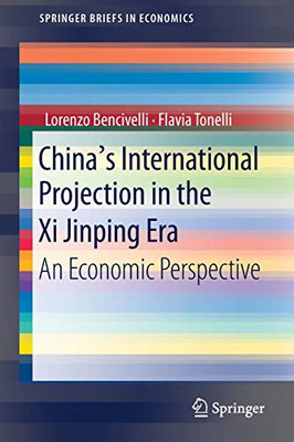 China's International Projection in the Xi Jinping Era : An Economic Perspective