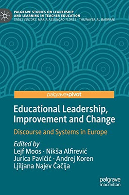 Educational Leadership, Improvement and Change : Discourse and Systems in Europe
