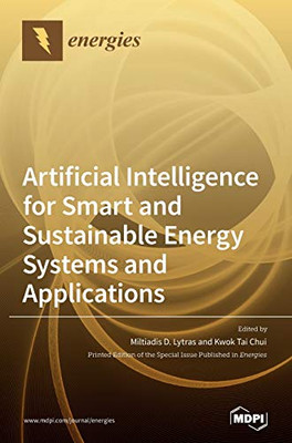 Artificial Intelligence for Smart and Sustainable Energy Systems and Applications