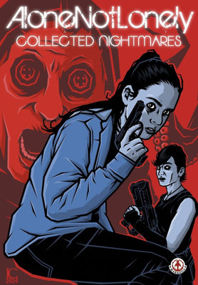 AloneNotLonely: Collected Nightmares