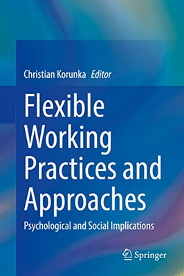Flexible Working Practices and Approaches : Psychological and Social Implications