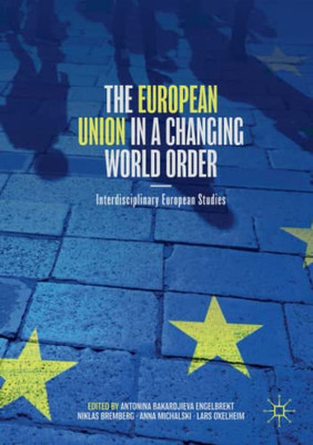 The European Union in a Changing World Order : Interdisciplinary European Studies