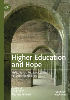 HIGHER EDUCATION AND HOPE : Institutional, Pedagogical and Personal Possibilities