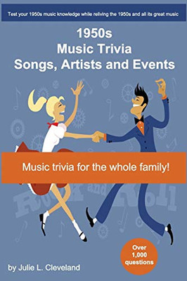 1950s Music Trivia : Songs, Singers and Events that Shaped the Music of the 1950s