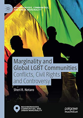 Marginality and Global LGBT Communities : Conflicts, Civil Rights and Controversy