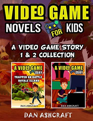 Video Game Novels for Kids - 2 In 1 Bundle! : A Video Game Story 1 & 2 Collection