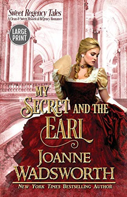 My Secret and the Earl : A Clean & Sweet Historical Regency Romance (Large Print)