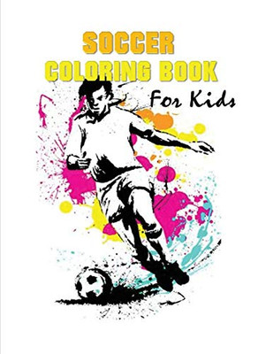 Soccer Coloring Book for Kids : (70 Pages) Soccer Coloring Book for Boys and Girls