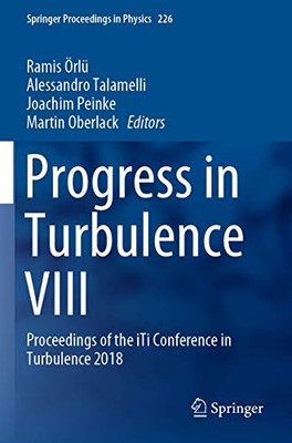 Progress in Turbulence VIII : Proceedings of the iTi Conference in Turbulence 2018
