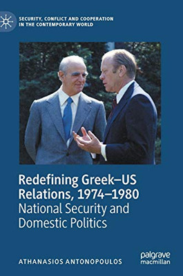 Redefining GreekûUS Relations, 1974û1980 : National Security and Domestic Politics
