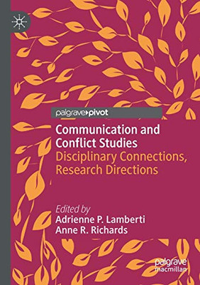 Communication and Conflict Studies : Disciplinary Connections, Research Directions