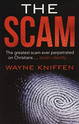 The Scam : The Greatest Scam Ever Perpetrated on Christians ... Stolen Identity ...