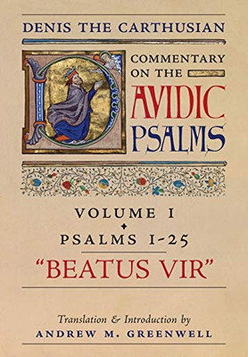 Beatus Vir (Denis the Carthusian's Commentary on the Psalms) : Vol. 1 (Psalms 1-25)