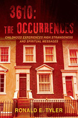 3610: The Occurrences: Childhood Experiences High Strangeness and Spiritual Messages