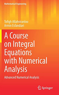 A Course on Integral Equations with Numerical Analysis : Advanced Numerical Analysis