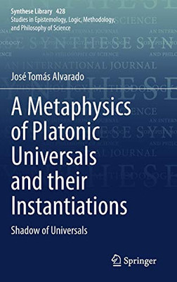 A Metaphysics of Platonic Universals and their Instantiations : Shadow of Universals