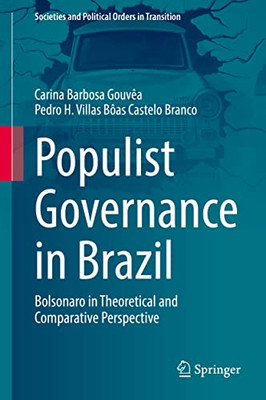 Populist Governance in Brazil : Bolsonaro in Theoretical and Comparative Perspective
