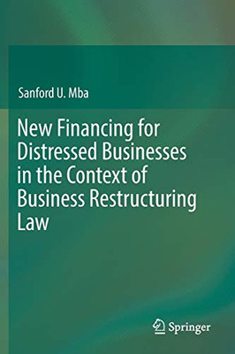 New Financing for Distressed Businesses in the Context of Business Restructuring Law