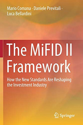 The MiFID II Framework : How the New Standards Are Reshaping the Investment Industry