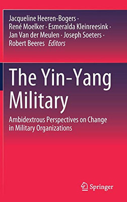 The Yin-Yang Military : Ambidextrous Perspectives on Change in Military Organizations