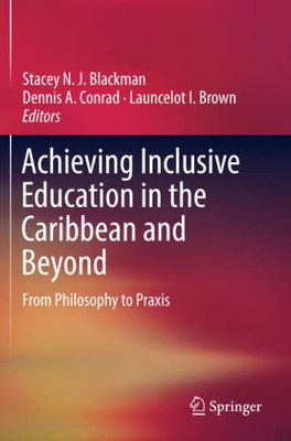 Achieving Inclusive Education in the Caribbean and Beyond : From Philosophy to Praxis