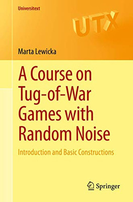 A Course on Tug-of-War Games with Random Noise : Introduction and Basic Constructions