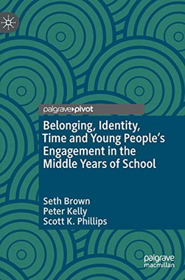 Belonging, Identity, Time and Young PeopleÆs Engagement in the Middle Years of School