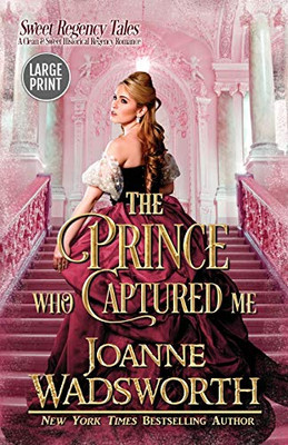 The Prince Who Captured Me : A Clean & Sweet Historical Regency Romance (Large Print)